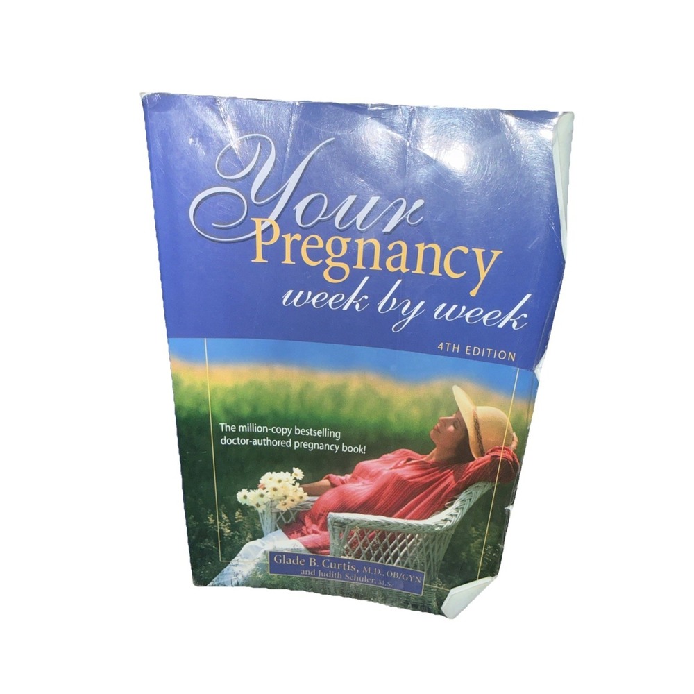 Your Pregnancy Week By Week VOL 4 Glade B. Curtis MD 4th Edition Paperback, 2000